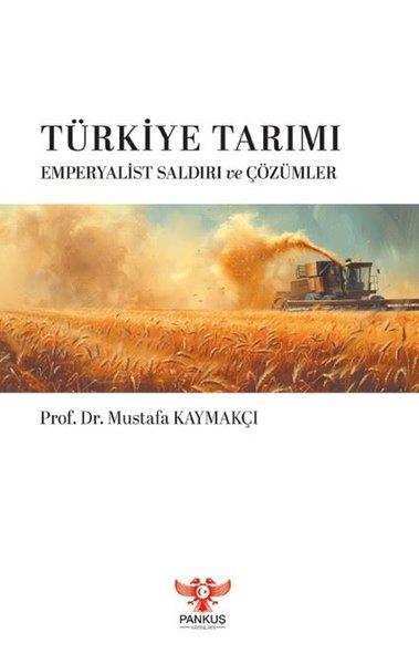 Mustafa KaymakçıGenel Politika & Siyaset Bilim & Siyaset Tarihi KitaplarıTürkiye Tarımı - Emperyalist Saldırı ve Çözümler