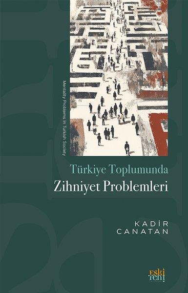 Kadir CanatanSosyoloji KitaplarıTurkiye Toplumunda Zihniyet Problemleri