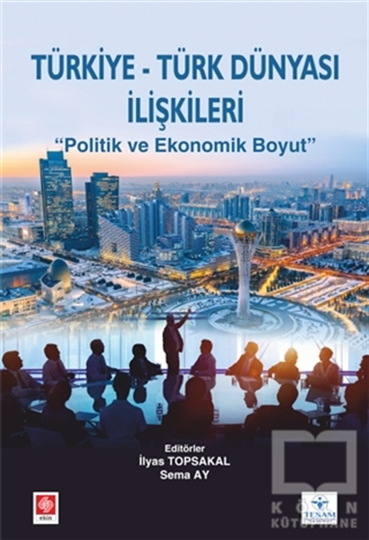 İlyas TopsakalTürkiye Siyaseti ve PolitikasıTürkiye Türk Dünyası İlişkileri