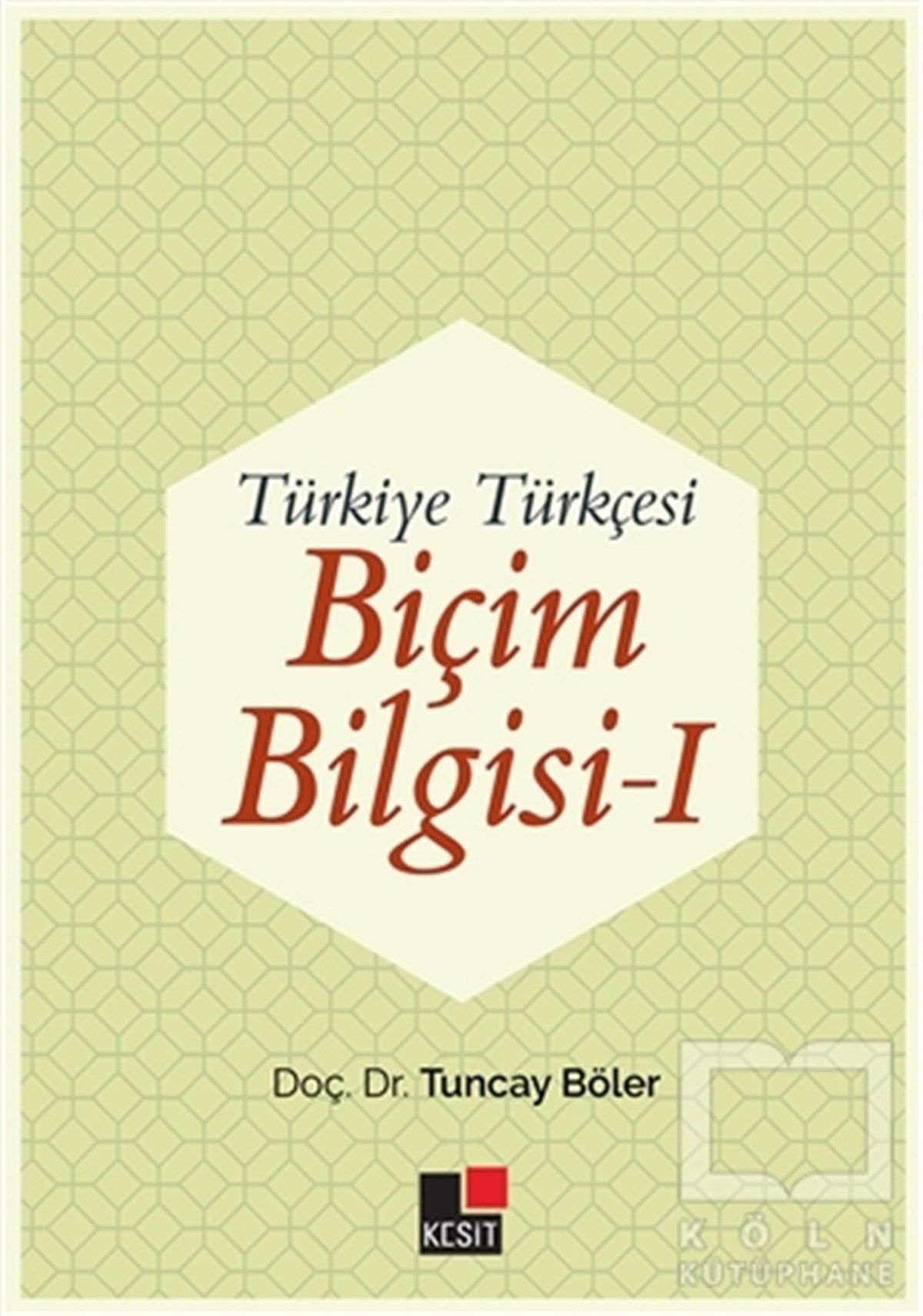 Tuncay BölerTürkçe Dil Bilim KitaplarıTürkiye Türkçesi Biçim Bilgisi - 1
