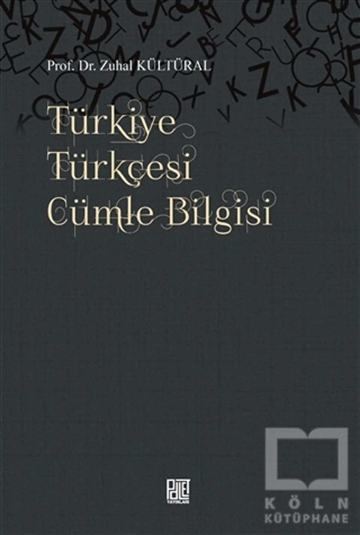 Zuhal KültüralDil BilimTürkiye Türkçesi Cümle Bilgisi
