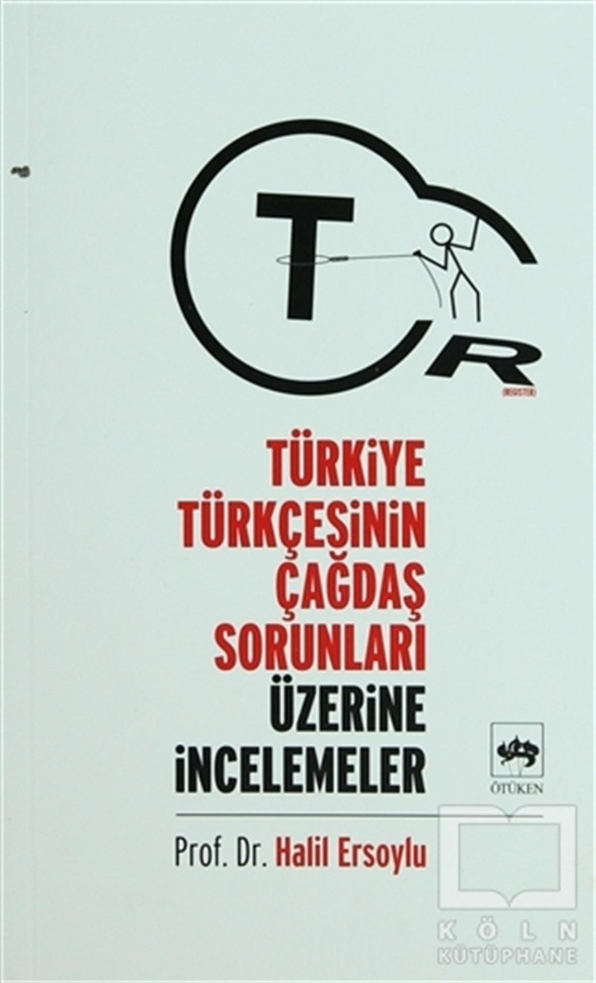 Halil ErsoyluDenemeTürkiye Türkçesinin Çağdaş Sorunları Üzerine İncelemeler