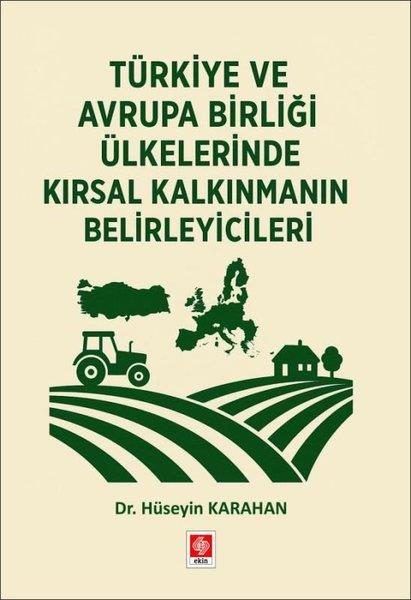 Hüseyin KarahanEkonomi KitaplarıTürkiye ve Avrupa Birliği Ülkelerinde Kırsal Kalkınmanın Belirleyicileri