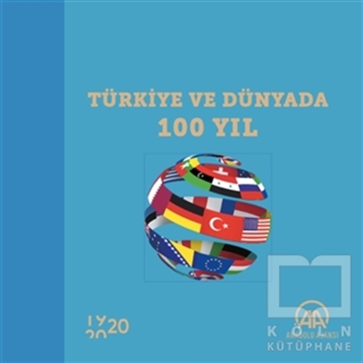 Türkiye ve Dünyada 100 Yıl