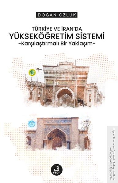 Doğan ÖzlükDigerTürkiye ve İran'da Yükseköğretim Sistemi - Karşılaştırmalı Bir Yaklaşım
