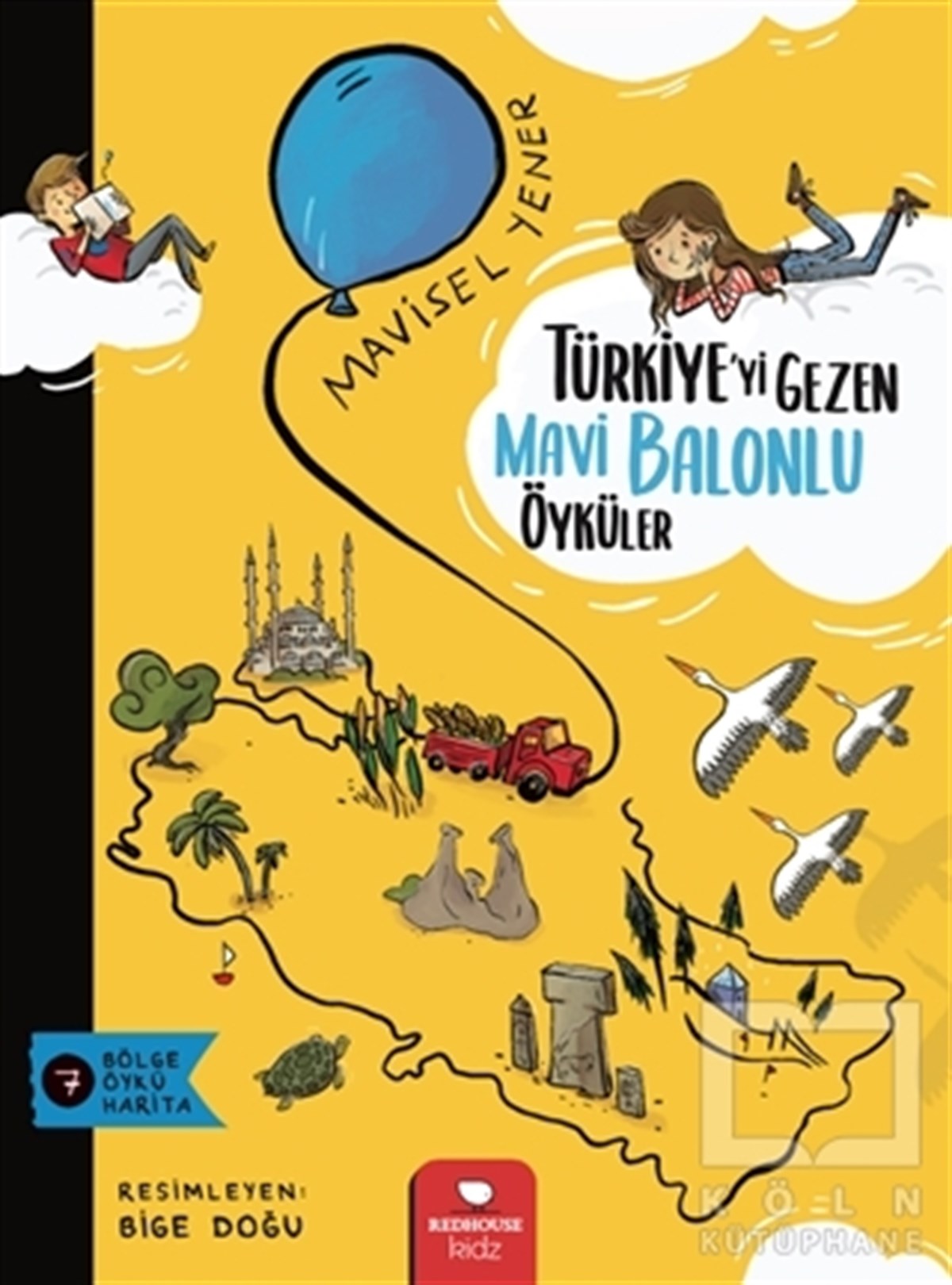 Mavisel YenerKinder RomaneTürkiye’yi Gezen Mavi Balonlu Öyküler