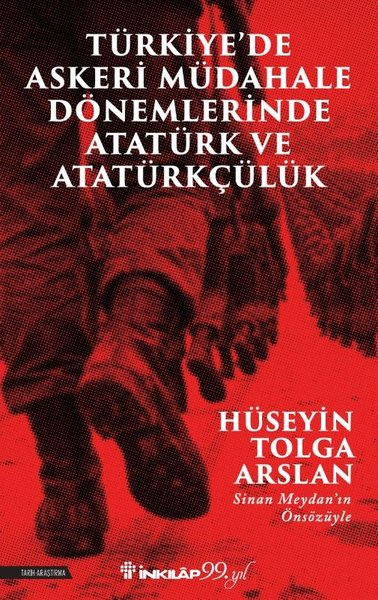 Hüseyin Tolga ArslanTürk Tarihi Araştırmaları KitaplarıTürkiye'de Askeri Müdahale Dönemlerinde Atatürk ve Atatürkçülük