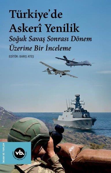KolektifTürkiye Siyaseti ve Politikası KitaplarıTürkiye'de Askeri Yenilik - Soğuk Savaş Sonrası Dönem Üzerine Bir İnceleme
