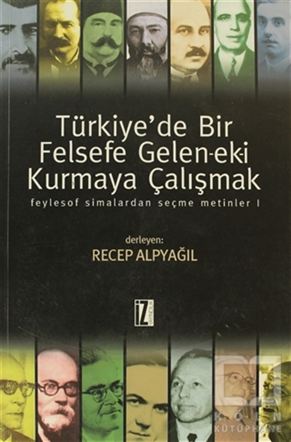 Türkiye’de Bir Felsefe Gelen-ek-i Kurmaya Çalışmak