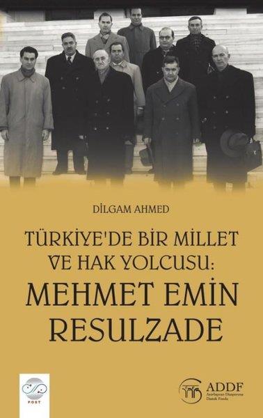 Dilgam AhmedTürk Tarihi Araştırmaları KitaplarıTürkiye'de Bir Millet ve Hak Yolcusu: Mehmet Emin Resulzade