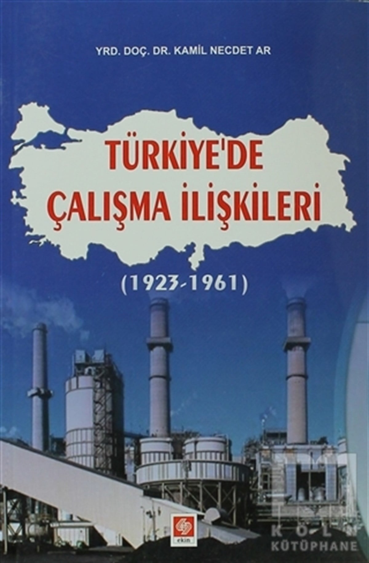 Kamil Necdet ArDiğerTürkiye’de Çalışma İlişkileri