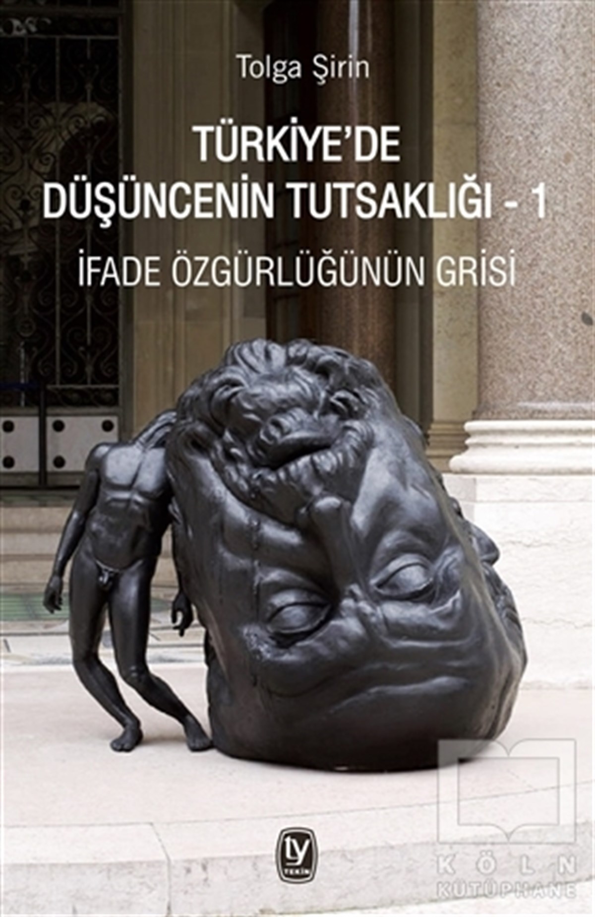 Tolga ŞirinAraştırma & İnceleme ve Referans KitaplarıTürkiye’de Düşüncenin Tutsaklığı 1