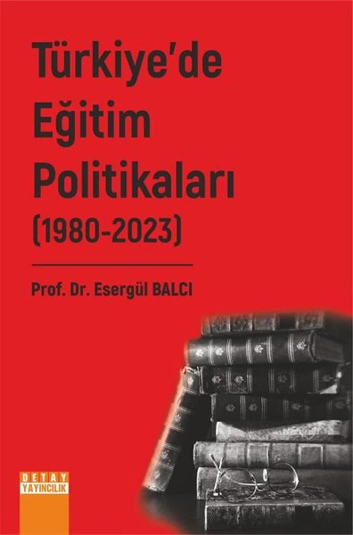 Esergül BalcıSosyal Bilimler - ÖgretmenlikTürkiye'de Eğitim Politikaları 2. Cilt 1980-2023