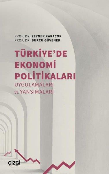 Burcu GüvenekEkonomi KitaplarıTürkiye'de Ekonomi Politikaları - Uygulamaları ve Yansımaları