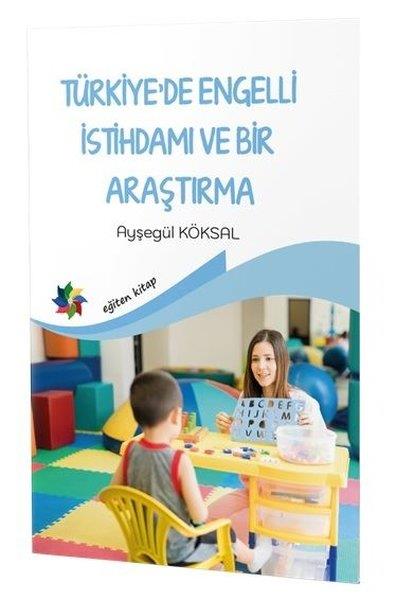 Ayşegül KöksalEğitimTürkiye'de Engelli İstihdamı ve Bir Araştırma