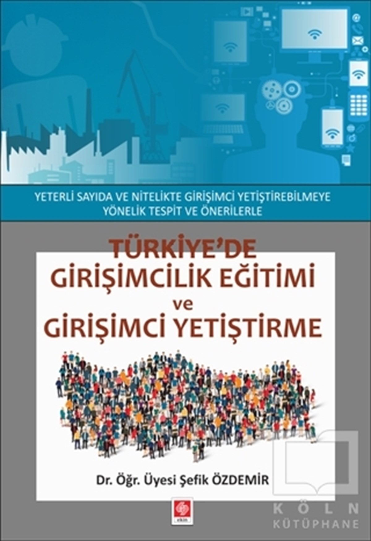 Şefik ÖzdemirAkademikTürkiye'de Girişimcilik Eğitimi ve Girişimci Yetiştirme