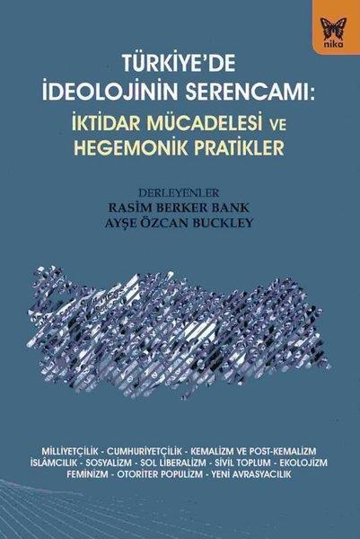 Ayşe Özcan BuckleyTürkiye Siyaseti ve Politikası KitaplarıTürkiye'de İdeolojinin Serencamı: İktidar Mücadelesi ve Hegemonik Pratikler