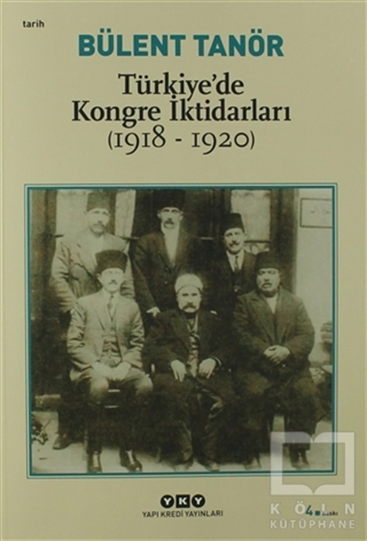 Bülent TanörSiyaset Bilimi KitaplarıTürkiye’de Kongre İktidarları (1918-1920)