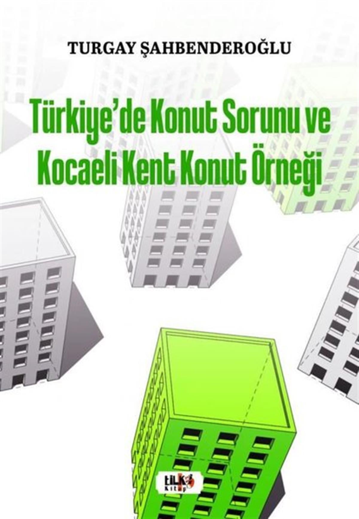Turgay ŞahbenderoğluSosyoloji KitaplarıTürkiye'de Konut Sorunu ve Kocaeli Kent Konut Örneği