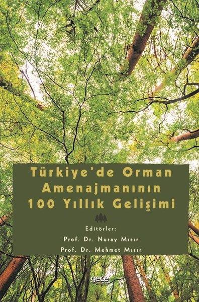 KolektifUmwelttechnikTürkiyede Orman Amenajmanının 100 Yıllık Gelişimi