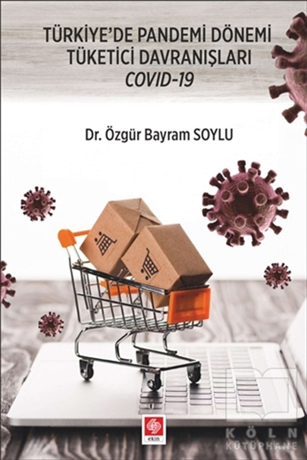 Özgür Bayram SoyluGüncelTürkiye'de Pandemi Dönemi Tüketici Davranışları Covid-19