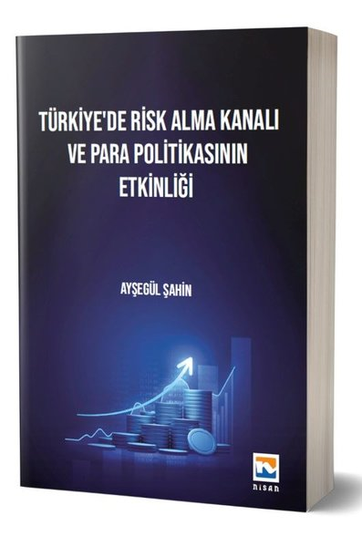 Ayşegül ŞahinEğitimTürkiye'de Risk Alma Kanalı ve Para Politikasının Etkinliği