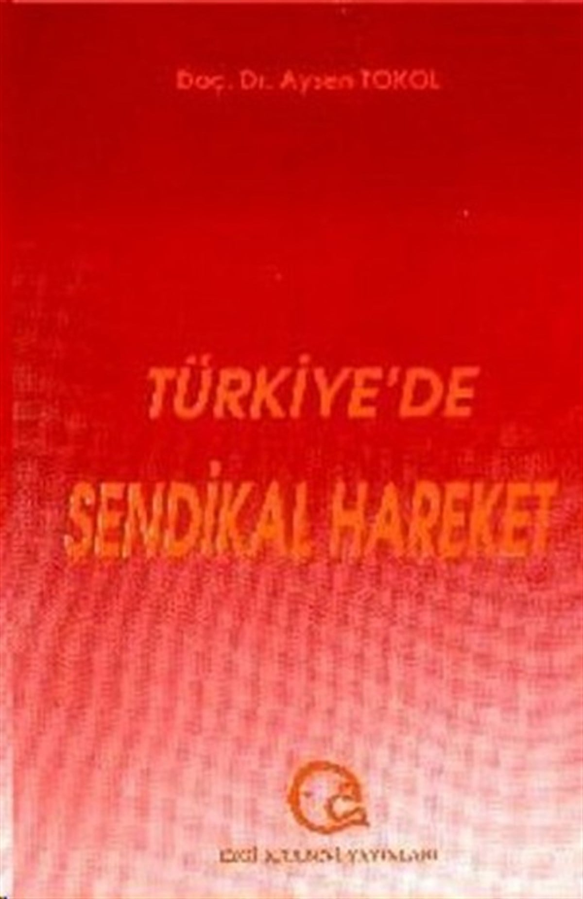 Aysen TokolAile - ÇocukTürkiye'de Sendikal Hareket