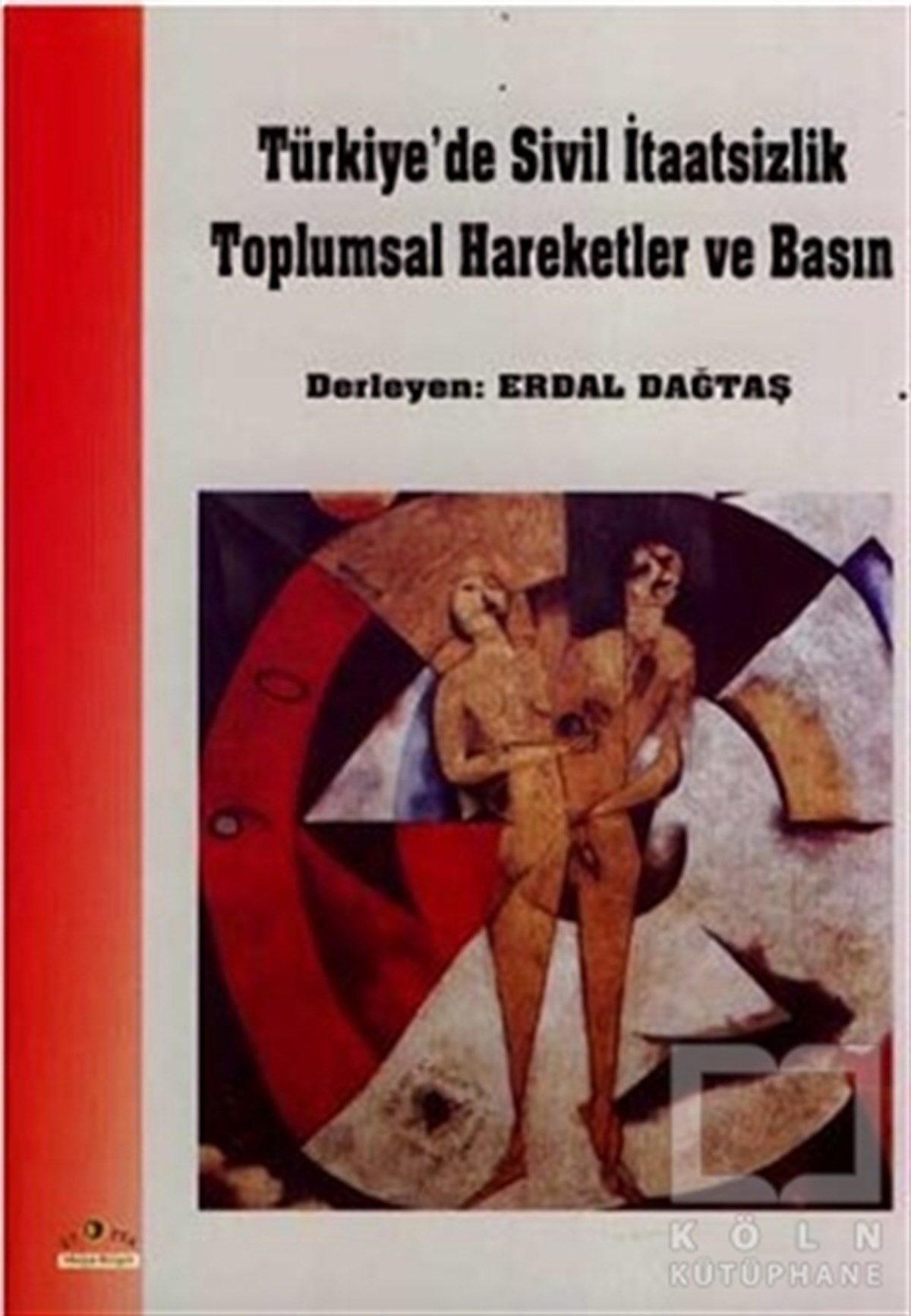 DerlemeDiğerTürkiye’de Sivil İtaatsizlik, Toplumsal Hareketler ve Basın