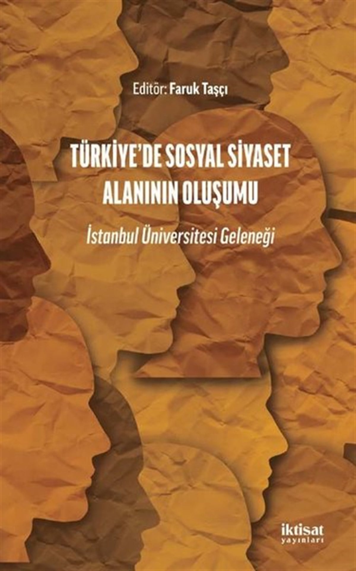 KolektifIktisat/EkonomiTürkiye'de Sosyal Siyaset Alanının Oluşumu - İstanbul Üniversitesi Geleneği