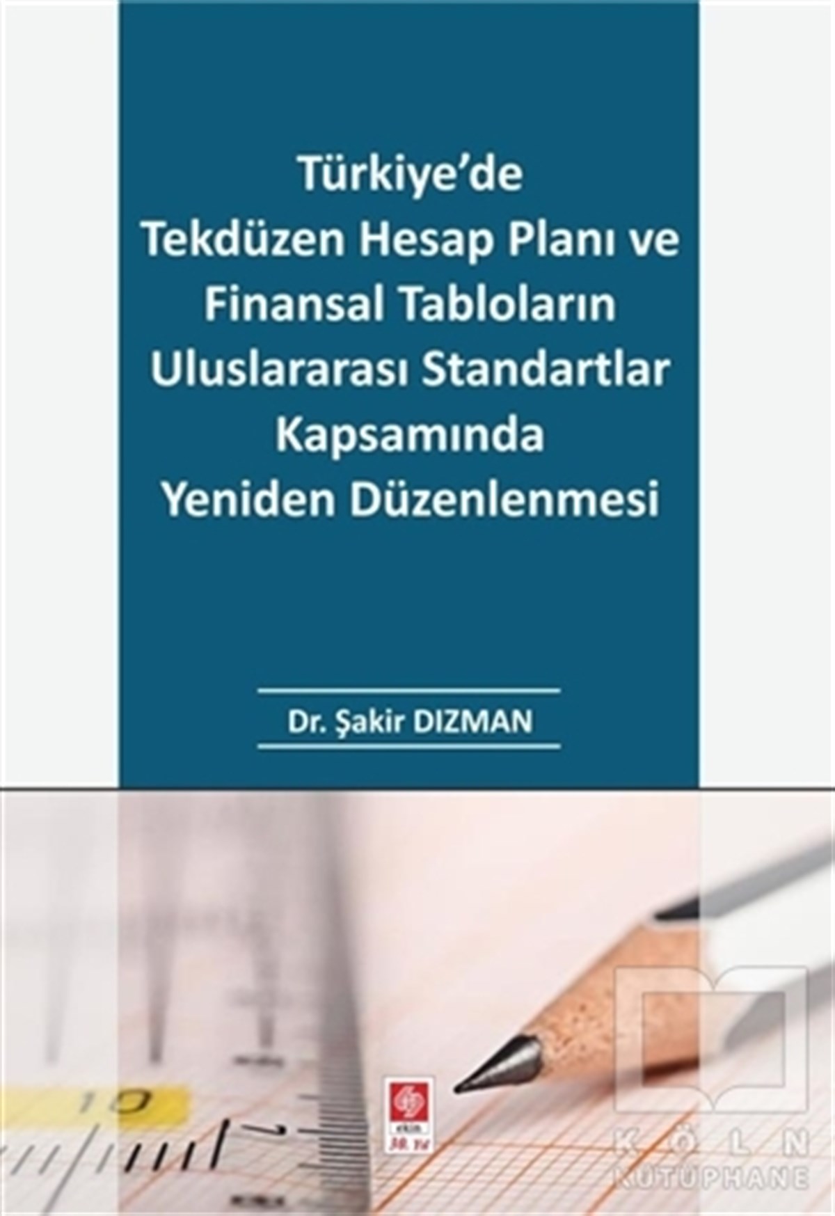 Şakir DızmanGenel KonularTürkiye'de Tekdüzen Hesap Planı ve Finansal Tabloların Uluslararası Standartlar Kapsamında Yeniden Düzenlenmesi