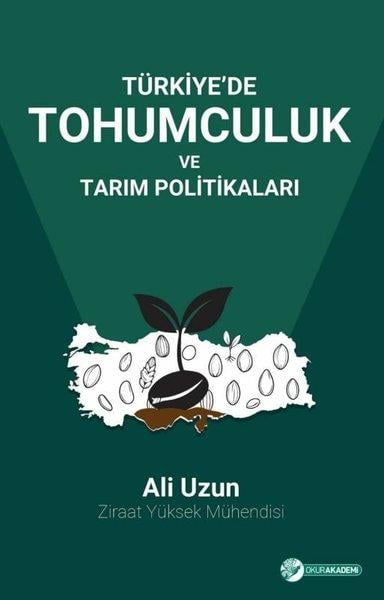 Ali UzunTürkiye Siyaseti ve Politikası KitaplarıTürkiye'de Tohumculuk ve Tarım Politikaları