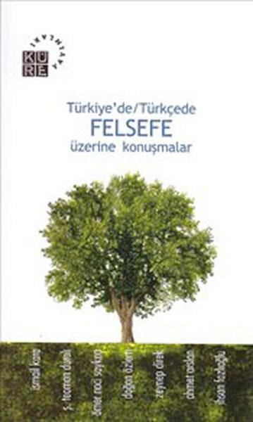 İsmail KaraFelsefe BilimiTürkiye'de-Türkçede Felsefe Üzerine Konuşmalar