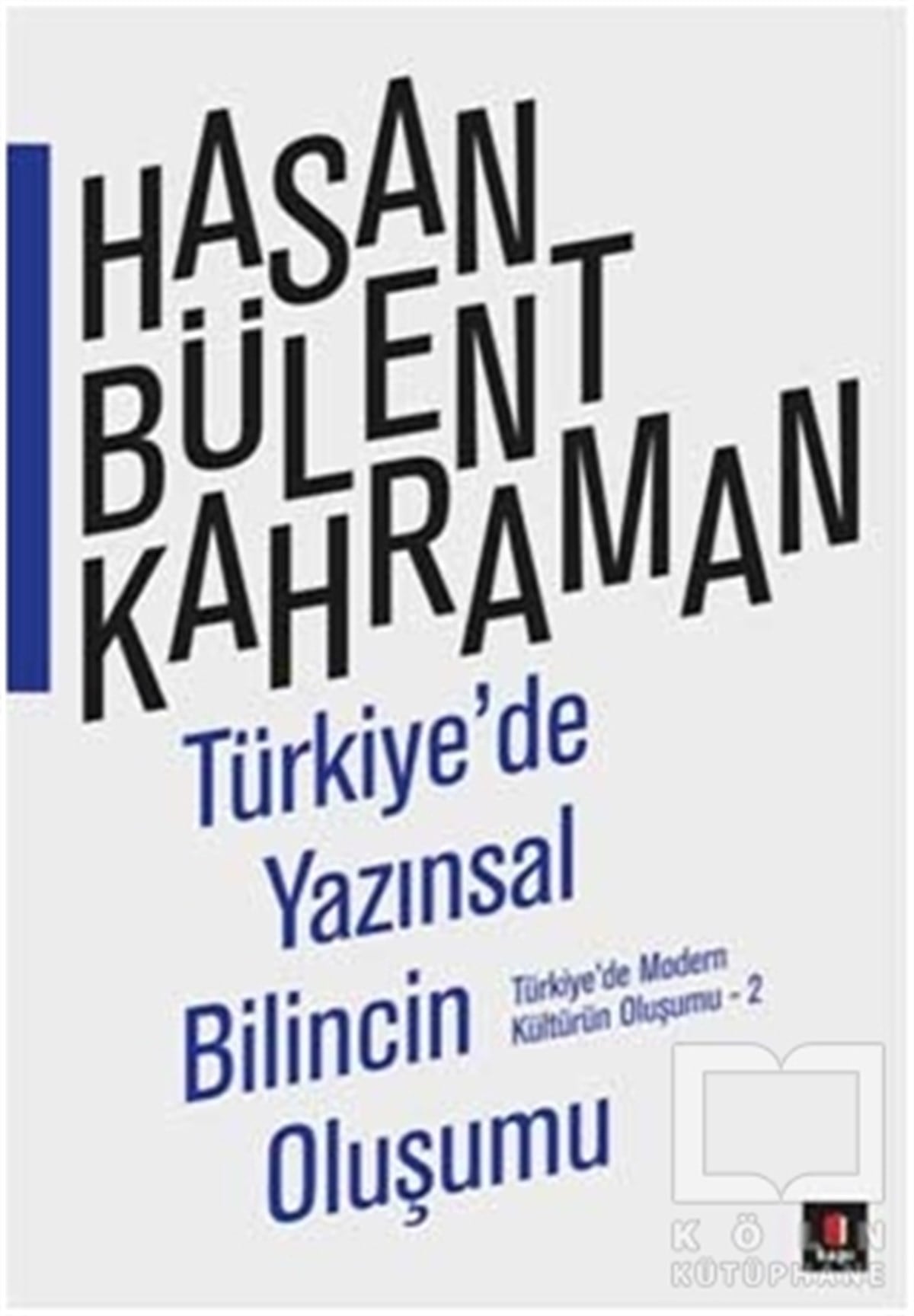 Hasan Bülent KahramanDiğerTürkiye'de Yazınsal Bilincin Oluşumu