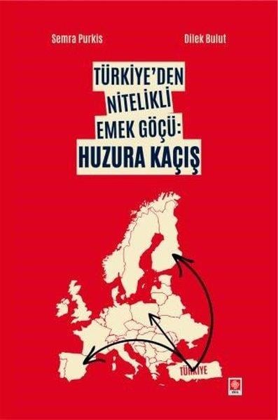 Dilek BulutSosyoloji KitaplarıTürkiye'den Nitelikli Emek Göçü: Huzura Kaçış