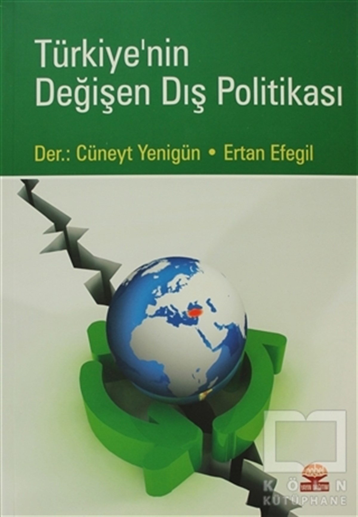 Ertan EfegilUluslararası İlişkiler, Dış PolitikaTürkiye’nin Değişen Dış Politikası