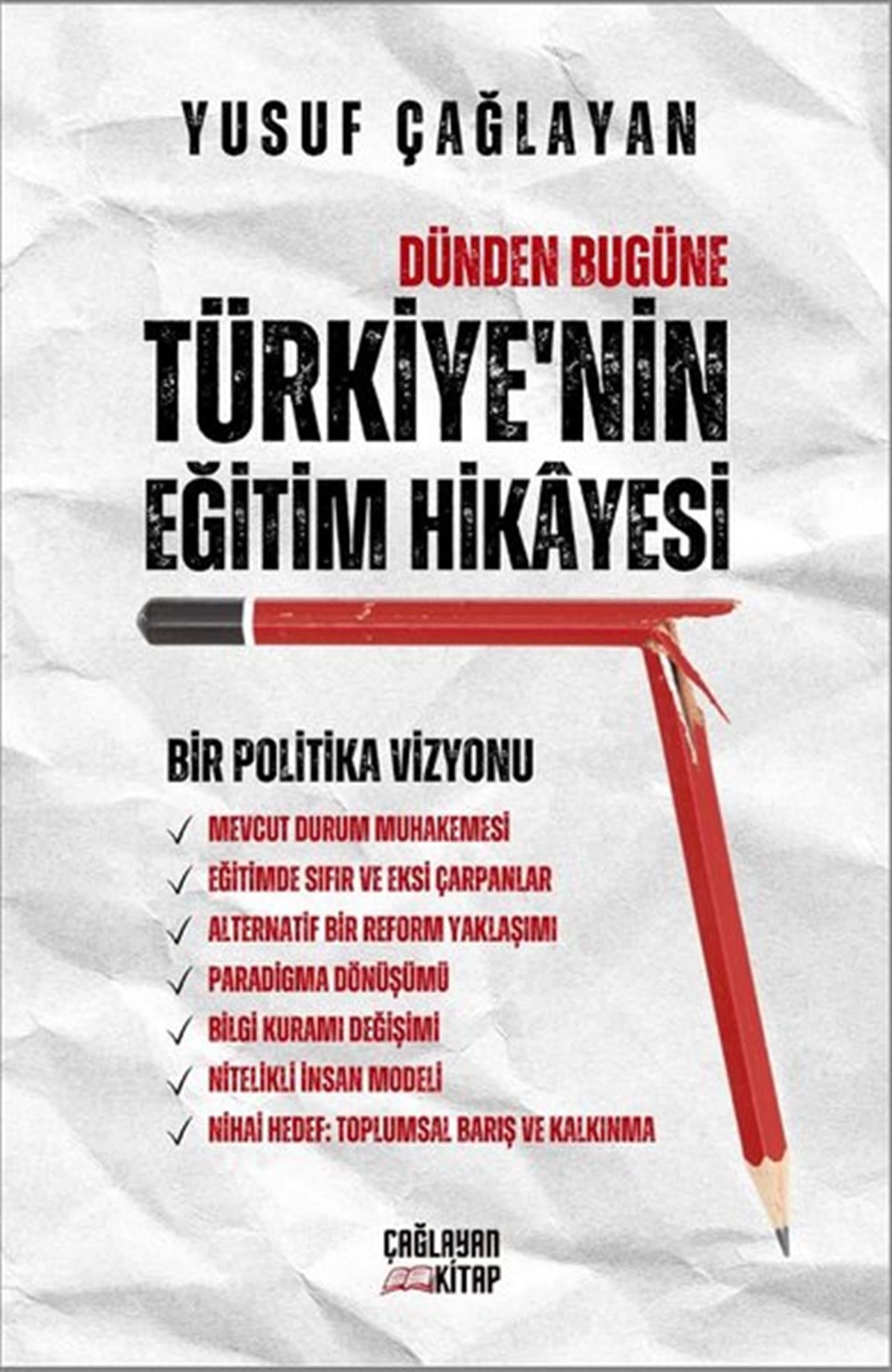 Yusuf ÇağlayanTürkiye Siyaseti ve Politikası KitaplarıTürkiye'nin Eğitim Hikayesi - Dünden Bugüne: Bir Politika Vizyonu