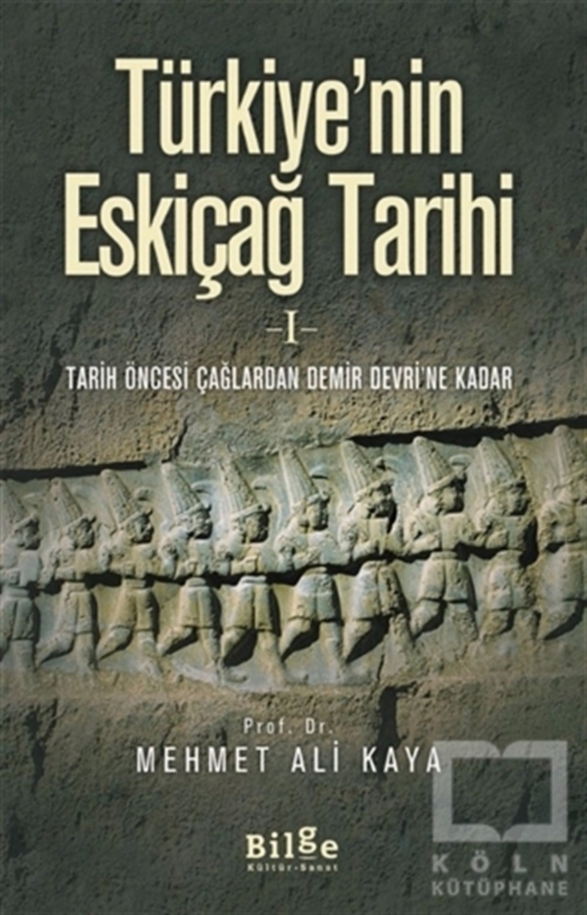 Mehmet Ali KayaTürk Tarihi AraştırmalarıTürkiye'nin Eskiçağ Tarihi 1