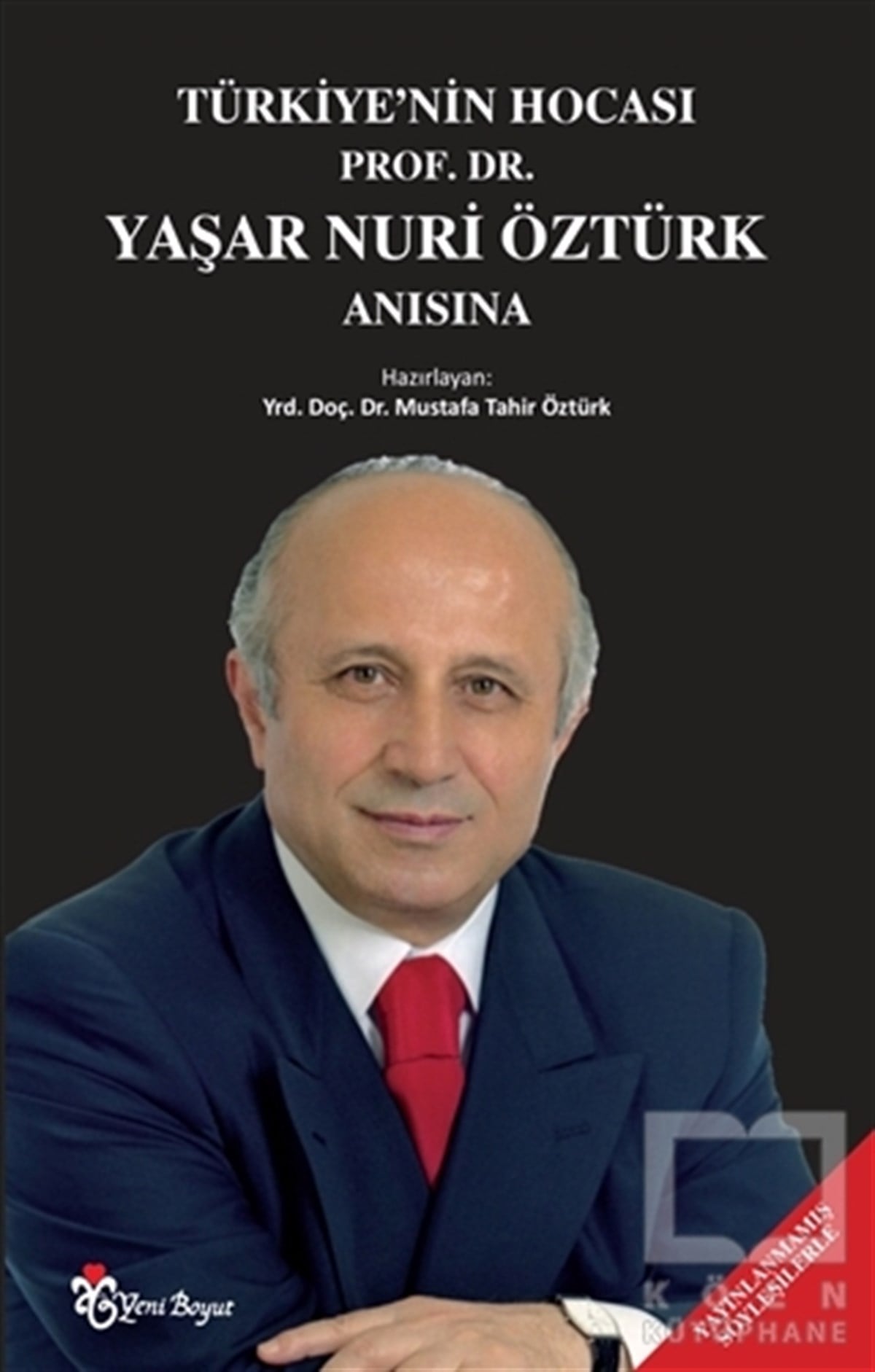 Mustafa Tahir ÖztürkBiyografi-OtobiyogafiTürkiye'nin Hocası Prof. Dr. Yaşar Nuri Öztürk Anısına