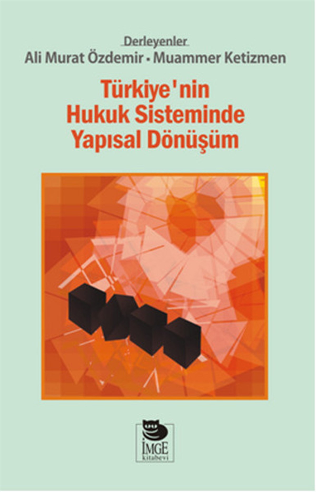 Yavuz AloganHukuk Üzerine KitaplarTürkiye'nin Hukuk Sisteminde Yapısal Dönüşüm