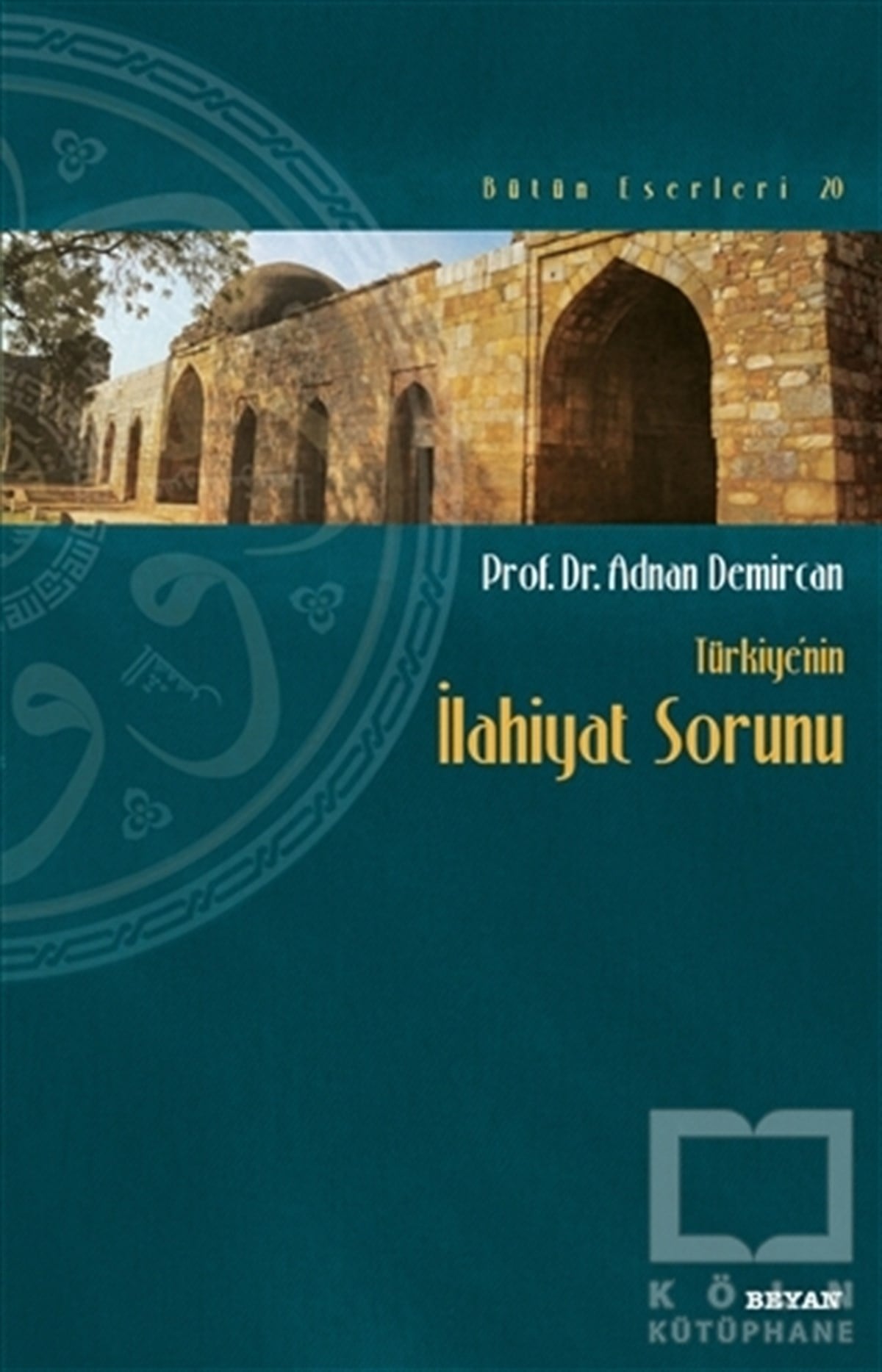 Adnan Demircanİslam ve Günümüz İslam DüşüncesiTürkiyenin İlahiyat Sorunu