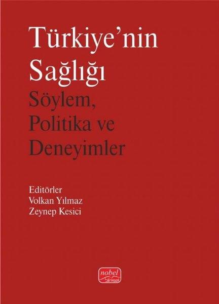 KolektifGenel Politika & Siyaset Bilim & Siyaset Tarihi KitaplarıTürkiye'nin Sağlığı - Söylem Politika ve Deneyimler