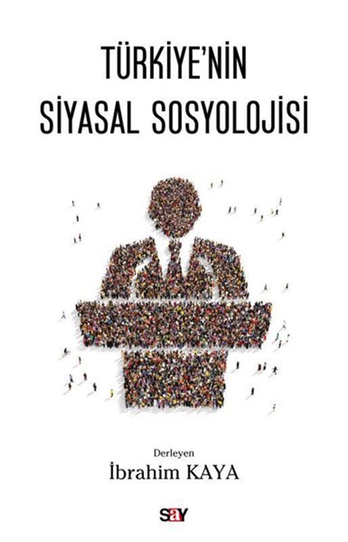 İbrahim KayaSosyoloji KitaplarıTürkiye'nin Siyasal Sosyolojisi