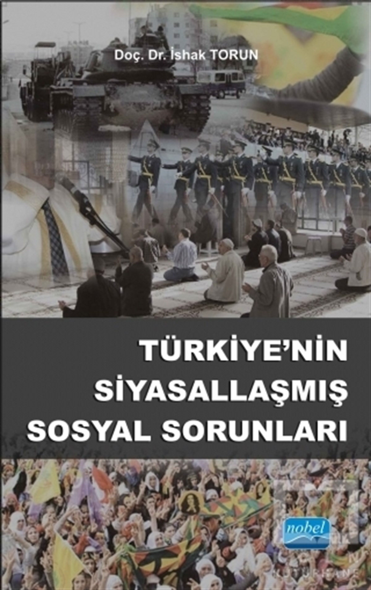 İshak TorunAraştırma-İncelemeTürkiye’nin Siyasallaşmış Sosyal Sorunları