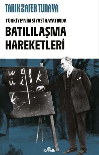Tarık Zafer TunayaTürk Tarihi Araştırmaları KitaplarıTürkiye'nin Siyasi Hayatında Batılılaşma Hareketleri