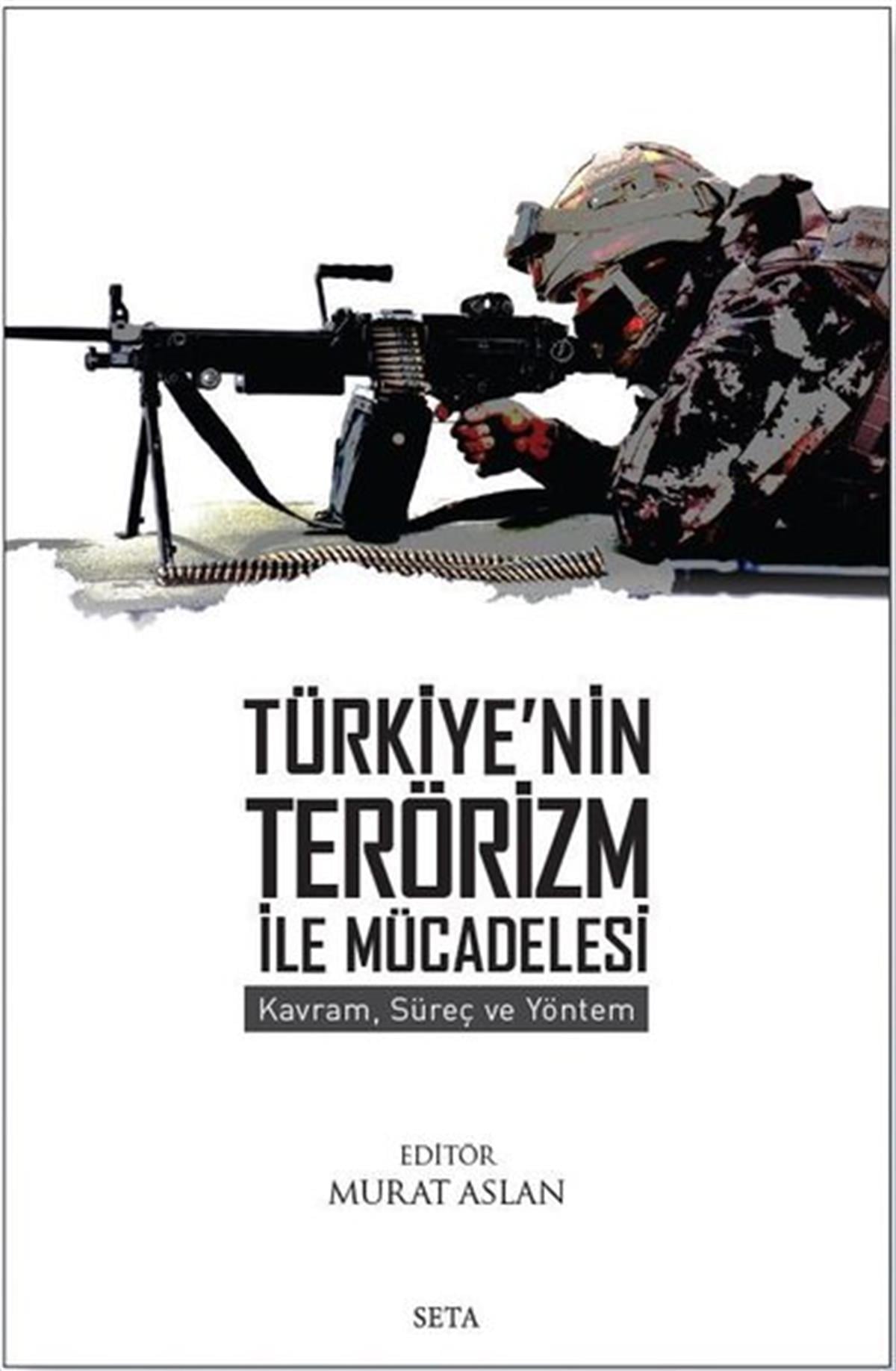 Murat AslanTürkische Politik & PolitikbücherTürkiye'nin Terörizm İle Mücadelesi - Kavram Süreç ve Yöntem