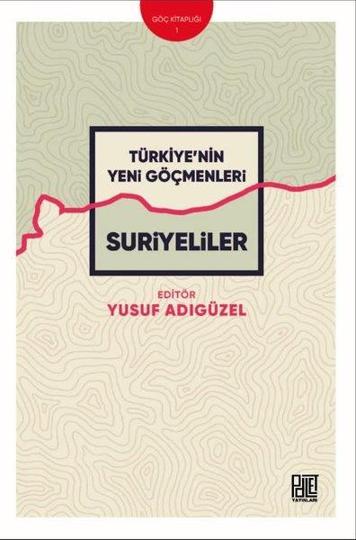 KolektifSosyoloji KitaplarıTürkiye'nin Yeni Göçmenleri: Suriyeliler