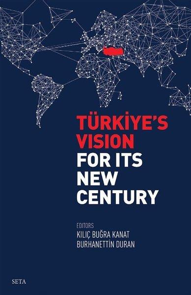 Kılıç Buğra KanatPolitics and Current AffairsTürkiye's Vision For Its New Century