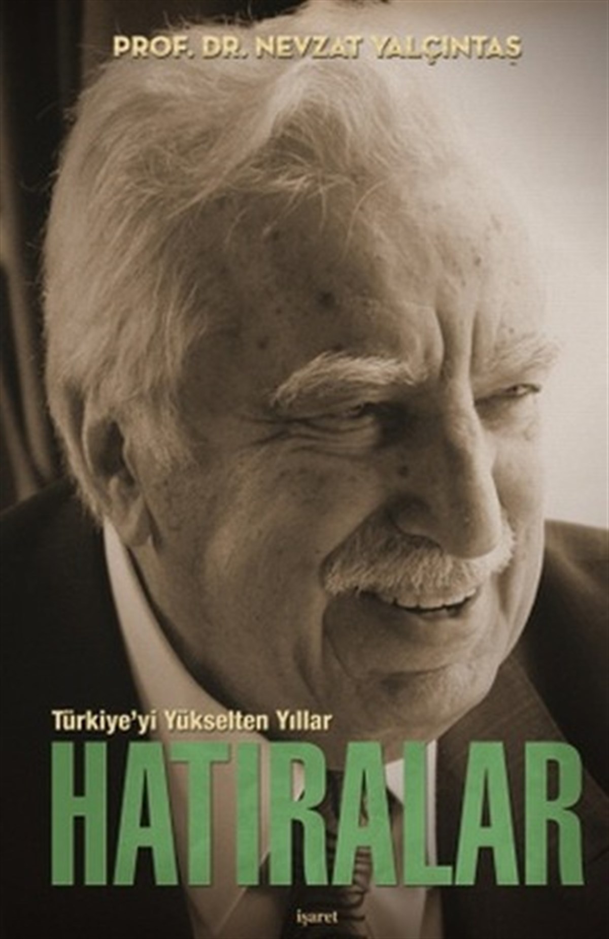Nevzat YalçıntaşTarihi Biyografi ve Otobiyografi KitaplarıTürkiye'yi Yükselten Yıllar - Hatıralar