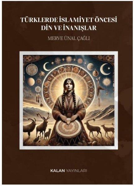 Merve Ünal Çağlıİslami KitaplarTürklerde İslamiyet Öncesi Din ve İnanışlar