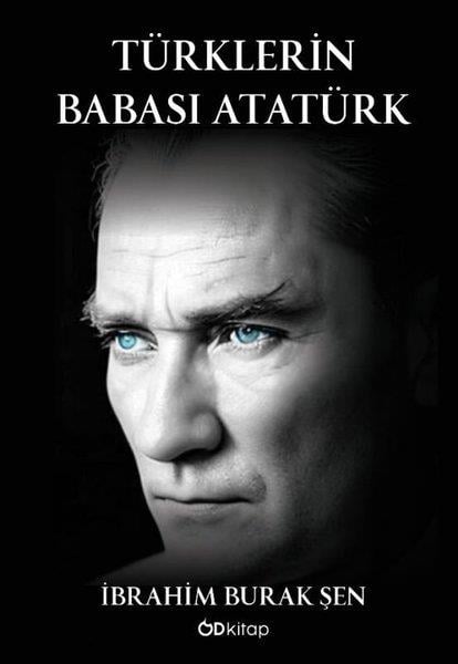 İbrahim Burak ŞenMustafa Kemal Atatürk KitaplarıTürklerin Babası Atatürk